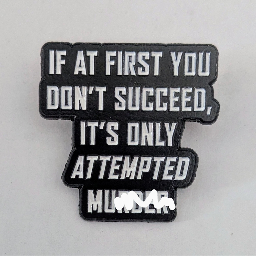 "If At First You Don't Succeed..." Enamel Pin